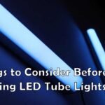 Things to Consider Before Buying LED Tube Lights