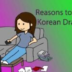 Reasons to Watch Korean Drama